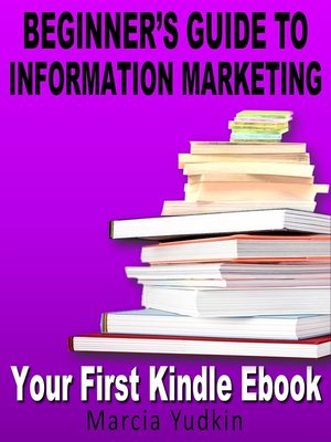 cover image of Beginner's Guide to Information Marketing - Your First Kindle Ebook
